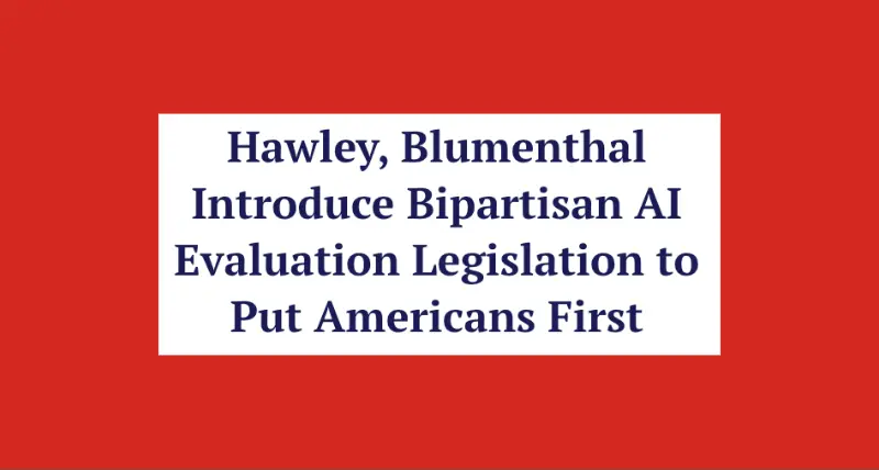 Senators Hawley and Blumenthal announce the AI Risk Evaluation Act