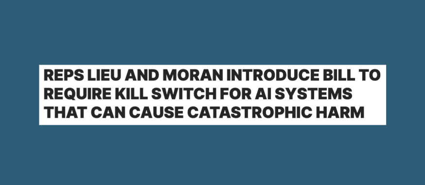 Reps. Lieu and Moran introduce the AI Kill Switch Act